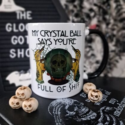 Funny gothic crystal ball mug with skull design and sarcastic slogan