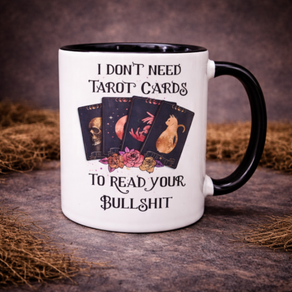 I Don’t Need Tarot Cards To Read Your Bullshit gothic coffee mug with tarot card design on black handle ceramic mug on dark textured background